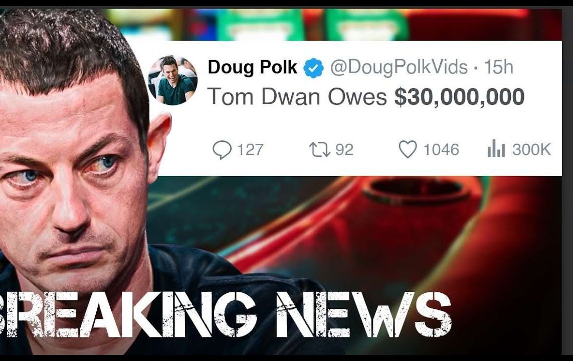 【扑克圈八卦】Tom Dwan 破产风波，Charlie Carrel 分析 Tom Dwan 欠债 $30,000,000 传闻