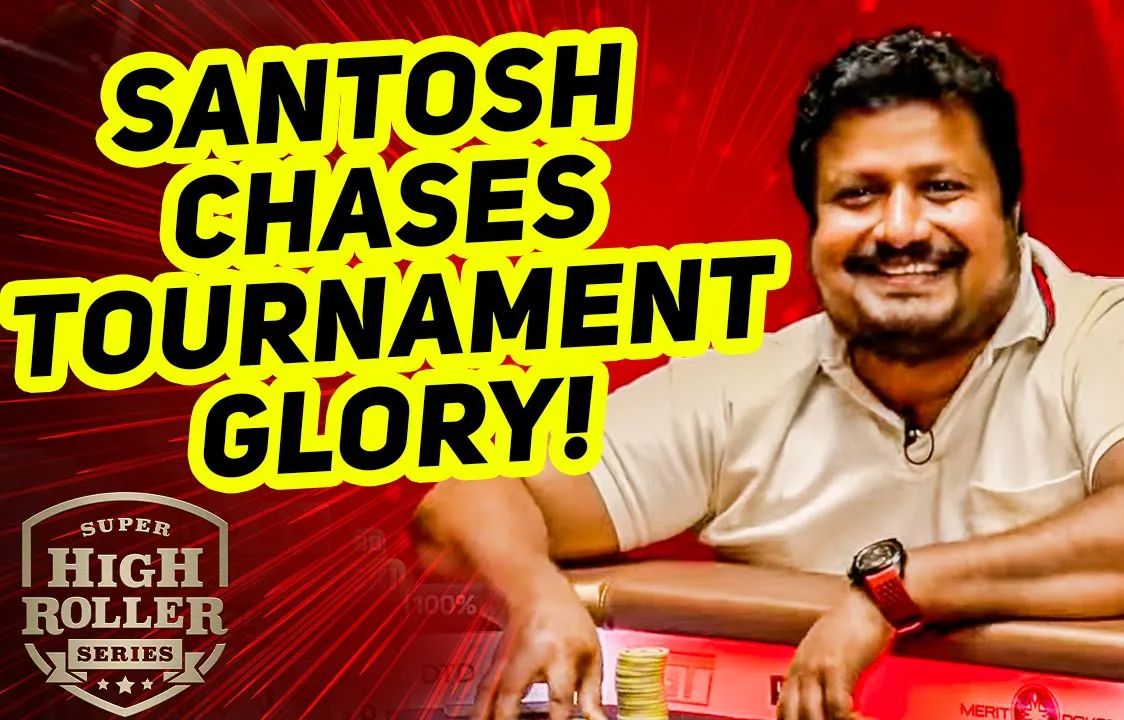 【明星牌手系列】Santosh 在《超高额系列赛2024》手牌精彩合集